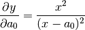 \frac{\partial y}{\partial a_0}=\frac{x^2}{(x-a_0)^2}