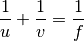 \frac{1}{u}+\frac{1}{v} = \frac{1}{f}